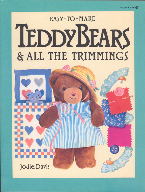 Easy-To-Make Teddy Bears & All The Trimmings