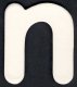 Lower Case Alphabet (n) 1 piece 6.5cm x 7.8cm