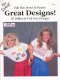 Great Designs! Great Designs!