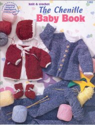 Knit & Crochet The Chenille Baby Book - Click Image to Close