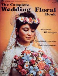 Complete Wedding Floral Book - Click Image to Close