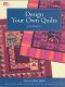 (image for) Design Your Own Quilts