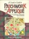 Creative Guide To Patchwork & Applique (image for) Creative Guide To Patchwork & Applique