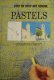 (image for) Step by Step Art School Pastels